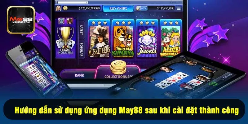 Hướng dẫn sử dụng ứng dụng May88 sau khi cài đặt thành công