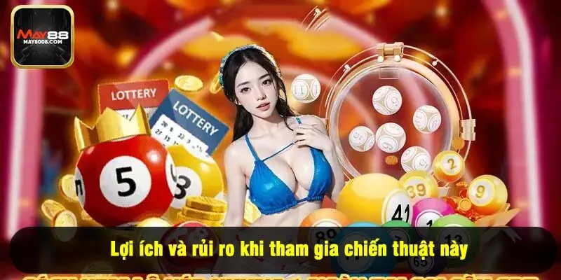  Lợi ích và rủi ro khi tham gia chiến thuật này