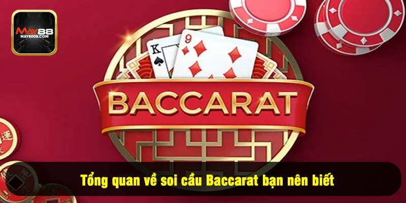 Tổng quan về soi cầu Baccarat bạn nên biết