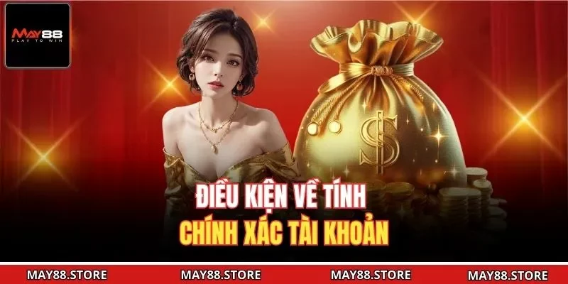Điều kiện về tính chính xác tài khoản