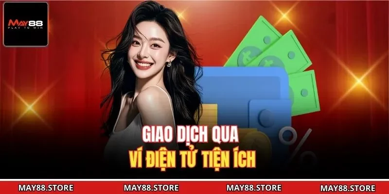 Giao dịch qua ví điện tử tiện ích 