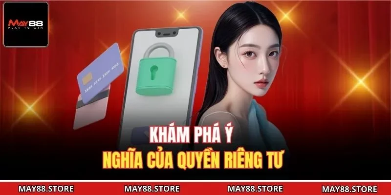 Khám phá ý nghĩa của quyền riêng tư