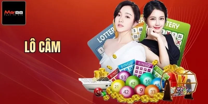 Lô Câm - 5 Bí Kíp Bắt Chuẩn Xác Tại Nhà Cái Uy Tín May88