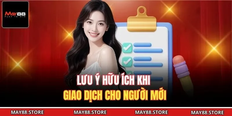 Lưu ý hữu ích khi giao dịch cho người mới 