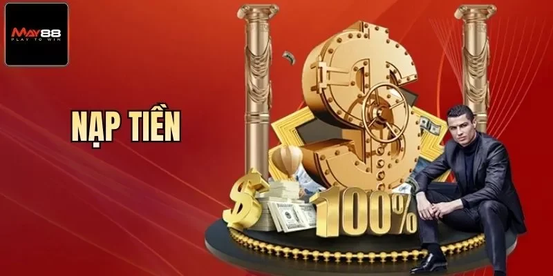 Nạp Tiền An Toàn, Đúng Quy Trình Cho Tân Thủ Tại May88