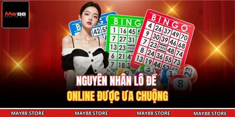Nguyên nhân lô đề online được ưa chuộng
