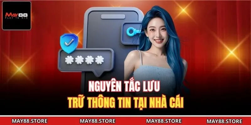 Nguyên tắc lưu trữ thông tin tại nhà cái