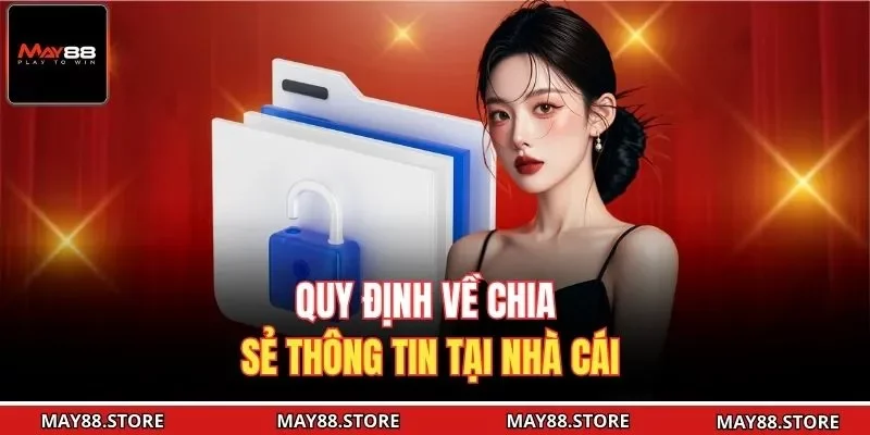 Quy định về chia sẻ thông tin tại nhà cái