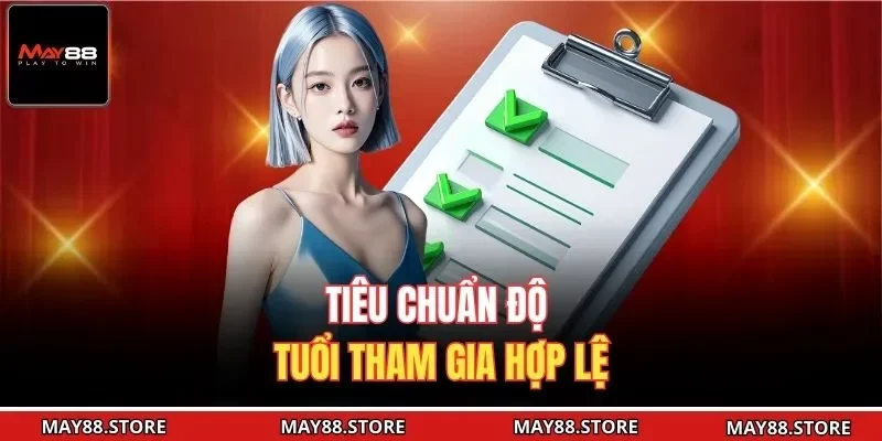 Tiêu chuẩn độ tuổi tham gia hợp lệ