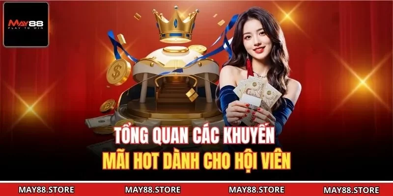 Tổng quan các khuyến mãi hot dành cho hội viên